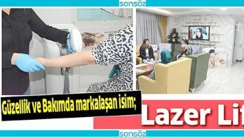 G&Uuml;ZELLİK VE BAKIMDA MARKALAŞAN İSİM; LAZER LİFE