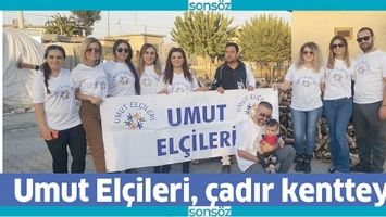 UMUT EL&Ccedil;İLERİ, &Ccedil;ADIR KENTTEYDİ