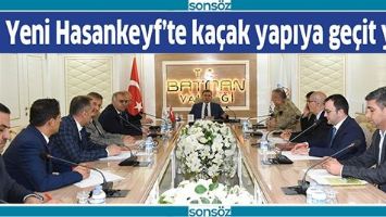 YENİ HASANKEYF&rsquo;TE KA&Ccedil;AK YAPIYA GE&Ccedil;İT YOK!