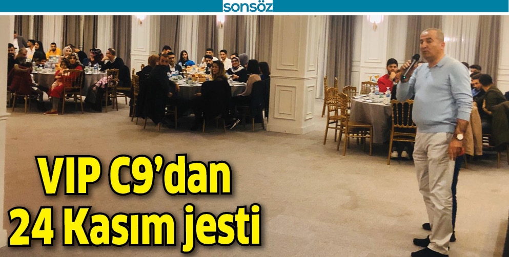 VIP C9&rsquo;DAN 24 KASIM JESTİ