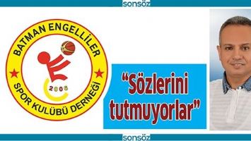 &ldquo;S&Ouml;ZLERİNİ TUTMUYORLAR&rdquo;