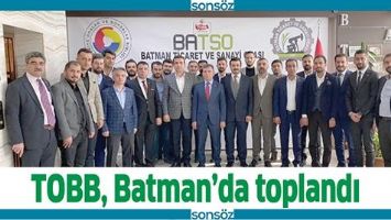 TOBB, BATMAN&rsquo;DA TOPLANDI