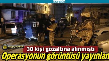 OPERASYONUN G&Ouml;R&Uuml;NT&Uuml;LERİ YAYINLANDI