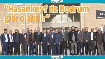 &ldquo;HASANKEYF DE BODRUM GİBİ OLABİLİR&rdquo;