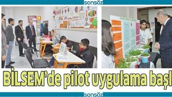 BİLSEM'DE PİLOT UYGULAMA BAŞLADI