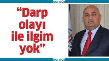&ldquo;DARP OLAYI İLE İLGİM YOK&rdquo;
