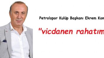KONA&Ccedil; "VİCDANEN RAHATIM"