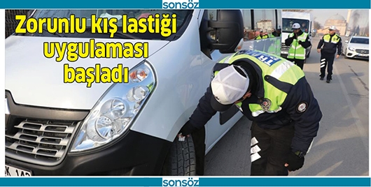 ZORUNLU KIŞ LASTİĞİ UYGULAMASI BAŞLADI