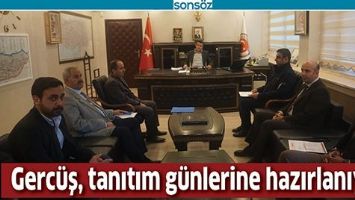 GERC&Uuml;Ş, TANITIM G&Uuml;NLERİNE HAZIRLANIYOR