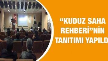 &ldquo;KUDUZ SAHA REHBERİ&rdquo;NİN TANITIMI YAPILDI