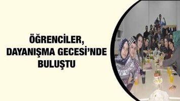 &Ouml;ĞRENCİLER, DAYANIŞMA GECESİ&rsquo;NDE BULUŞTU