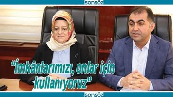 &ldquo;İMK&Acirc;NLARIMIZI, ONLAR İ&Ccedil;İN KULLANIYORUZ&rdquo;