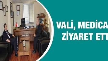VALİ, MEDİCAL&rsquo;İ ZİYARET ETTİ