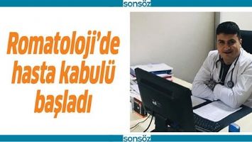 ROMATOLOJİ&rsquo;DE HASTA KABUL&Uuml; BAŞLADI