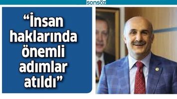 &ldquo;İNSAN HAKLARINDA &Ouml;NEMLİ ADIMLAR ATILDI&rdquo;