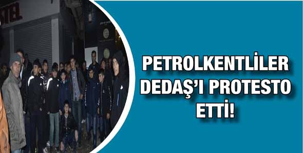 PETROLKENTLİLER DEDAŞ&rsquo;I PROTESTO ETTİ!