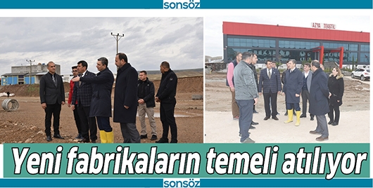 YENİ FABRİKALARIN TEMELİ ATILIYOR