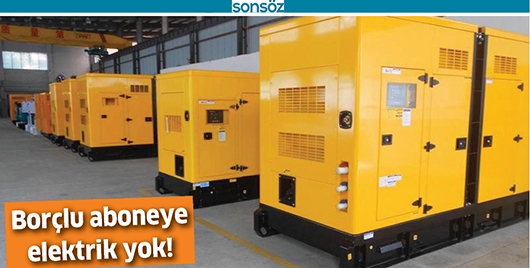 BOR&Ccedil;LU ABONEYE ELEKTRİK YOK!