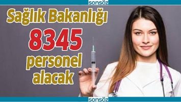 SAĞLIK BAKANLIĞI 8345 PERSONEL ALACAK