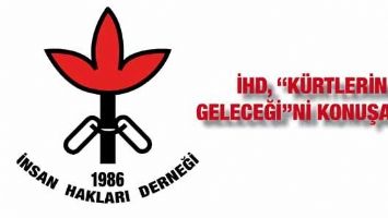 İHD, &ldquo;K&Uuml;RTLERİN GELECEĞİ&rdquo;Nİ KONUŞACAK