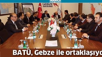 BAT&Uuml;, GEBZE İLE ORTAKLAŞIYOR
