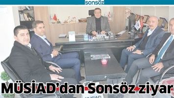 M&Uuml;SİAD&rsquo;DAN SONS&Ouml;Z ZİYARETİ