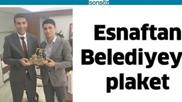 ESNAFTAN BELEDİYEYE PLAKET