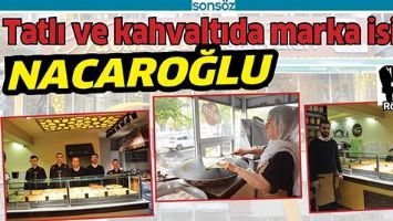TATLI VE KAHVALTIDA MARKA İSİM; NACAROĞLU