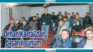 ORHAN KARTAL&rsquo;DAN BAŞARILI SUNUM