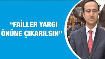 SEVİN&Ccedil;ER &ldquo;FAİLLER YARGI &Ouml;N&Uuml;NE &Ccedil;IKARILSIN&rdquo;