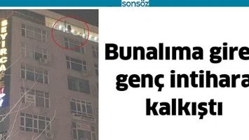 BUNALIMA GİREN GEN&Ccedil; İNTİHARA KALKIŞTI