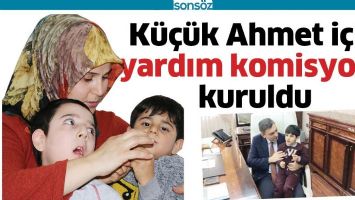K&Uuml;&Ccedil;&Uuml;K AHMET İ&Ccedil;İN YARDIM KOMİSYONU KURULDU
