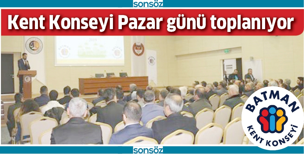 KENT KONSEYİ PAZAR G&Uuml;N&Uuml; TOPLANIYOR