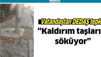 VATANDAŞTAN DEDAŞ TEPKİSİ;