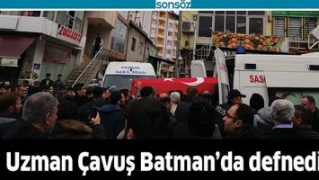UZMAN &Ccedil;AVUŞ BATMAN'DA DEFNEDİLDİ