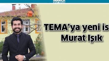 TEMA&rsquo;YA YENİ İSİM IŞIK