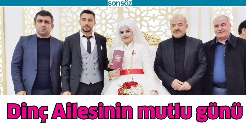 DİN&Ccedil; AİLESİNİN MUTLU G&Uuml;N&Uuml;