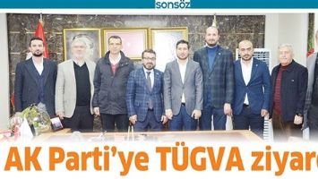AK PARTİ&rsquo;YE T&Uuml;GVA ZİYARETİ