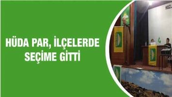 H&Uuml;DA PAR, İL&Ccedil;ELERDE SE&Ccedil;İME GİTTİ