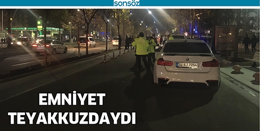 EMNİYET TEYAKKUZDAYDI