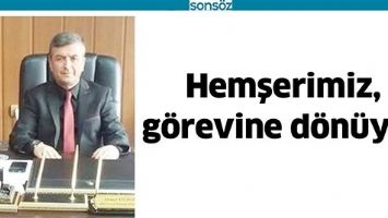 HEMŞERİMİZ, G&Ouml;REVİNE D&Ouml;N&Uuml;YOR