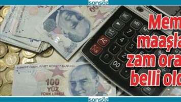 MEMUR MAAŞLARI ZAM ORANI BELLİ OLDU