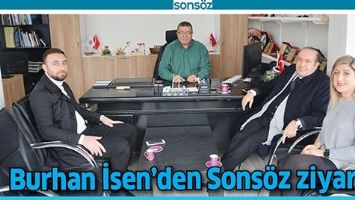 BURHAN İSEN&rsquo;DEN SONS&Ouml;Z ZİYARETİ