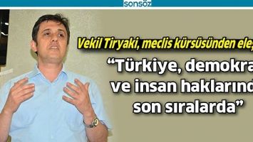 VEKİL TİRYAKİ, MECLİS K&Uuml;RS&Uuml;S&Uuml;NDEN ELEŞTİRDİ;