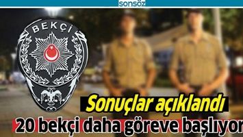 20 BEK&Ccedil;İ DAHA G&Ouml;REVE BAŞLIYOR