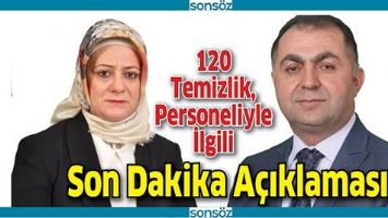 BELEDİYEDEN 120 TEMİZLİK PERSONELİYLE İLGİLİ SON DAKİKA A&Ccedil;IKLAMASI