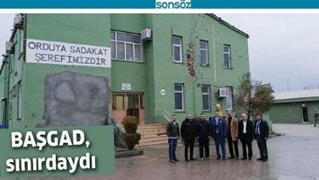BAŞGAD, SINIRDAYDI
