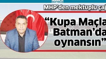 &ldquo;KUPA MA&Ccedil;LARI BATMAN&rsquo;DA OYNANSIN&rdquo;