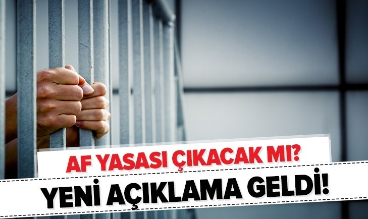 Af yasası &ccedil;ıkacak mı? Adalet Bakanı'ndan yeni af a&ccedil;ıklaması! .