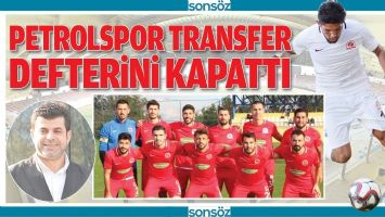 PETROLSPOR TRANSFER DEFTERİNİ KAPATTI